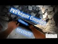 How to use a PVC Repair Coupling