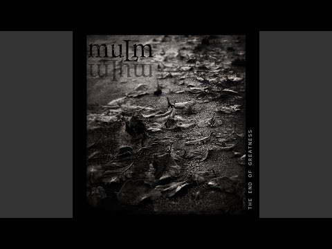 Mulm — The End of Greatness