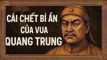 Bí ẩn về cái chết của vua Quang Trung