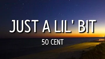 50 cent - just a lil bit (lyrics) | get it cracking in the club when you hear the shit [tiktok song]