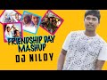 Friendship dy mashup  by dj niloy  from niloy media