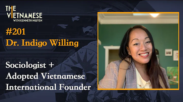 202 - Indigo Willing - Sociologist + Adopted Vietnamese International Founder