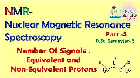 Equivalent and Non Equivalent Protons in NMR | Number of Signals in NMR Spectroscopy Organic Chem|