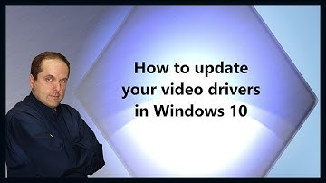 How to update your video drivers in Windows 10