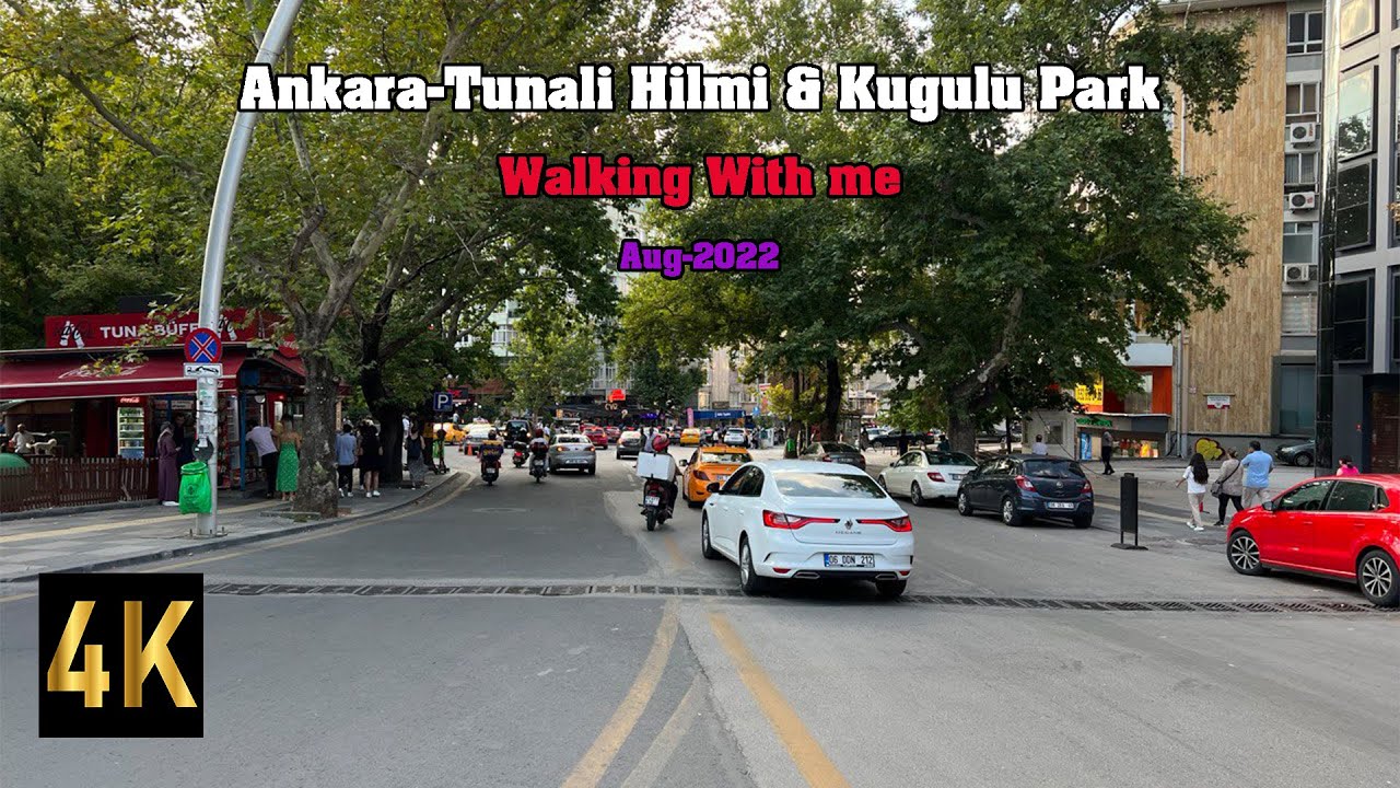 Ankara-Tunali Hilmi Street & Kuğulu Park (Tunalı Hilmi Cd.) August-2022/Walking with me/4k UHD 60fps