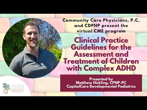 Clinical Practice Guidelines for the Assessment and Treatment of Children with Complex ADHD