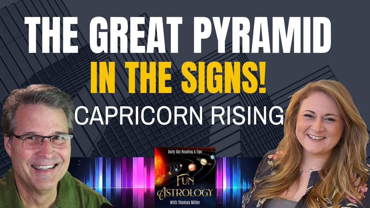 The Great Pyramid: Capricorn Rising - Personal Transformation, Communication, Home, Family & Karma!