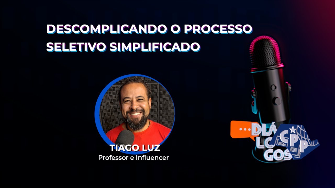 Descomplicando o Processo Seletivo Simplificado