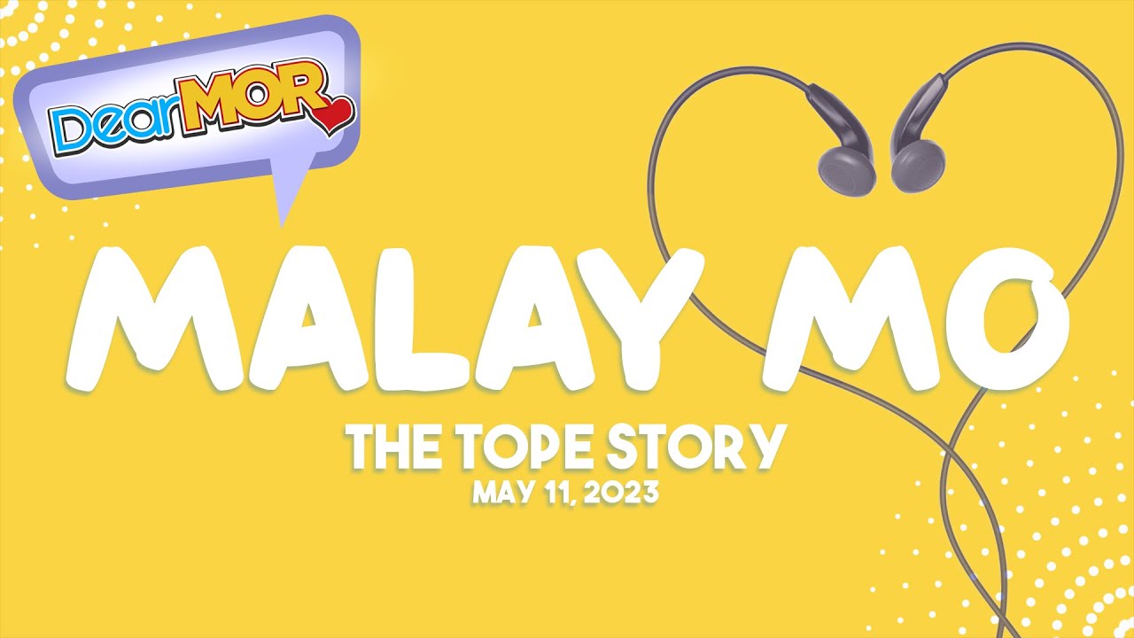Dear MOR: “Malay Mo” The Tope Story 05-11-23