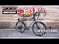 Joe's Bikes - Cannondale Topstone Alloy Dream Build