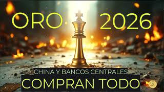 ORO 2026: BANCOS CENTRALES Y CHINA COMPRAN TODO GOLD
