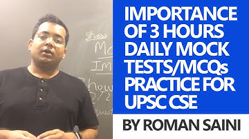 Importance of 3 hours daily mock test/MCQs practice by Roman Saini - UPSC CSE