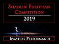 Masters Performance at the Shaolin European Competition 2019 (Rou Quan / Xiao Hong Quan)