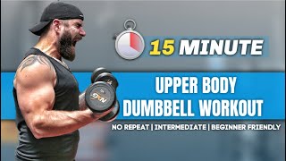 15 Min Upper Body Dumbbell Workout No Repeat