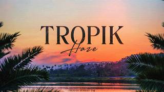 [FREE] Melodic Type Beat - "TROPIK HAZE" - Bouncy Instrumental Beat