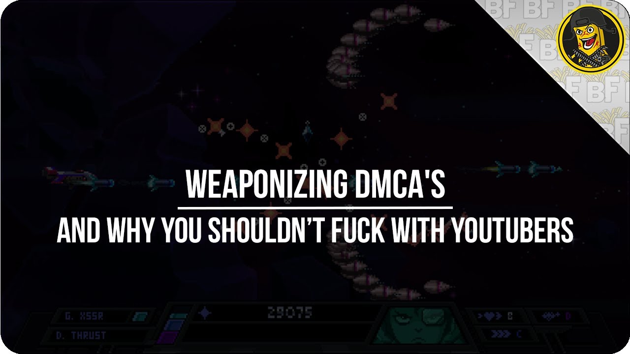 Weaponizing DMCA's & Why You Shouldn't Fuck With Youtubers
