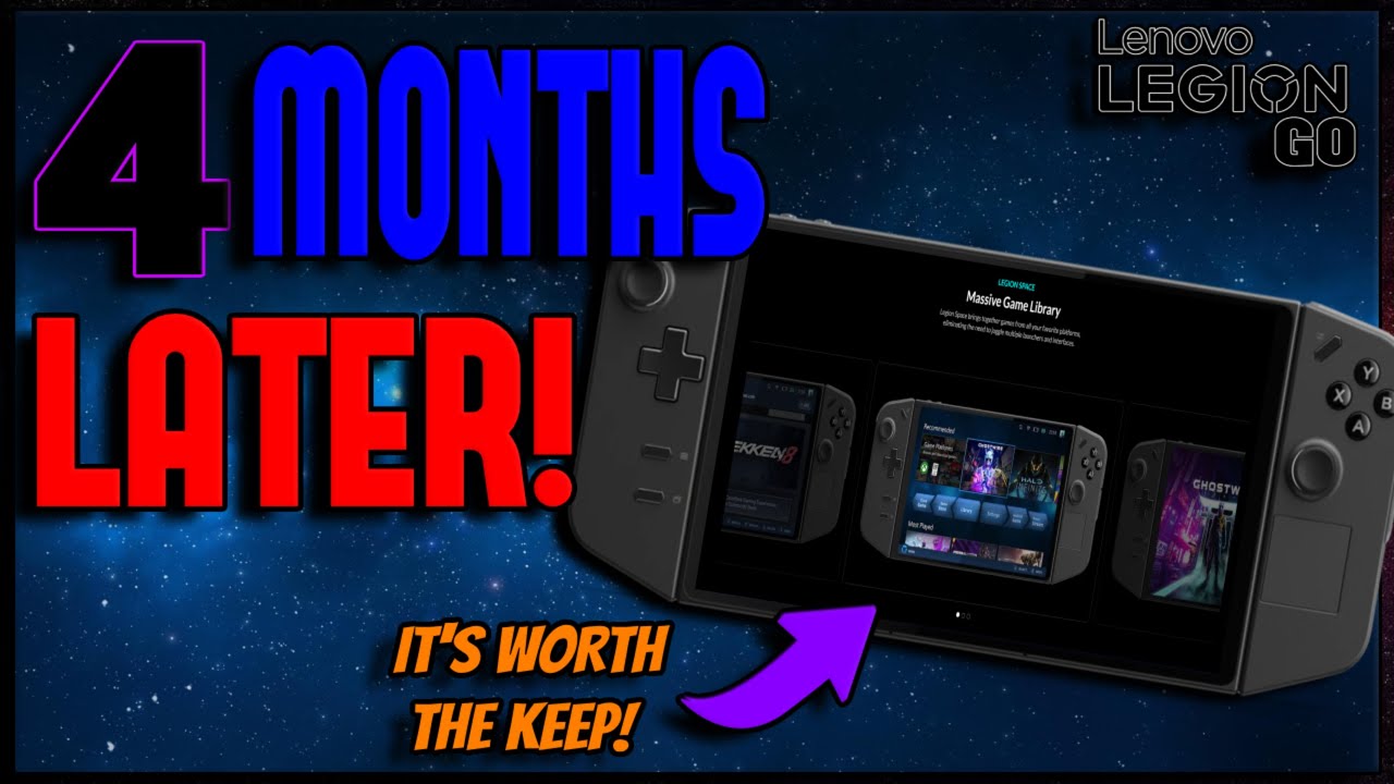 LENOVO LEGION GO 4 Months Later! Why this HANDHELD PC is a Keeper?