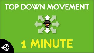 (New) Unity 2D Top down Movement in 1 MINUTE