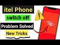 🚫itel phone automatic switch off problem/itel phone auto off problem/auto restart problem in itel
