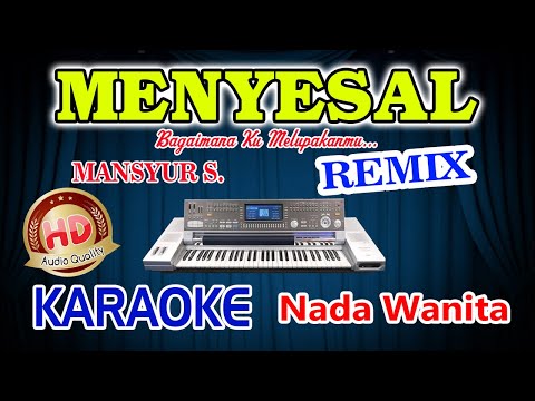 KARAOKE DANGDUT MENYESAL - MANSYUR S,