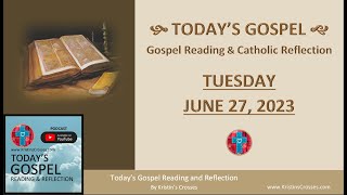 Today&#39;s Gospel Reading &amp; Catholic Reflection • June 27, 2023