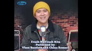 Crush Na Crush Kita - Sung by Chino Romero