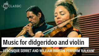 Music for didgeridoo and violin, performed by William Barton and Véronique Serret