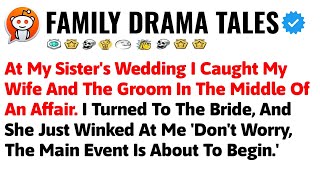 At My Sister's Wedding I Caught My Wife And The Groom In The Middle Of An Affair. I Turned To The Br