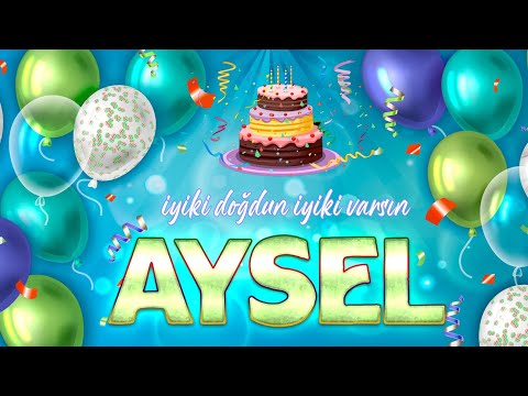 İyi ki Doğdun AYSEL - İsmine Özel Doğum Günü Şarkısı ( 2022 Yeni )