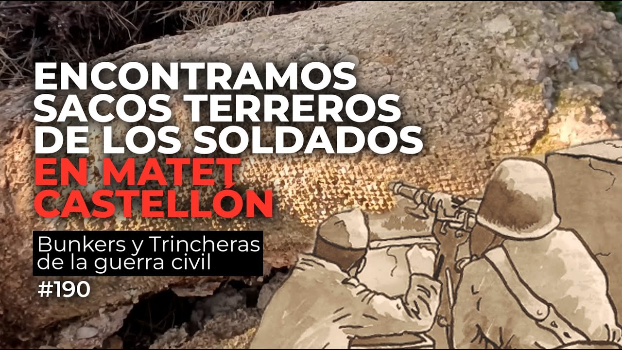 AMANECEMOS EN LAS LADERAS FORTIFICADAS DE MATET Y ENCONTRAMOS SACOS TERREROS - TRINCHEREANDO#187