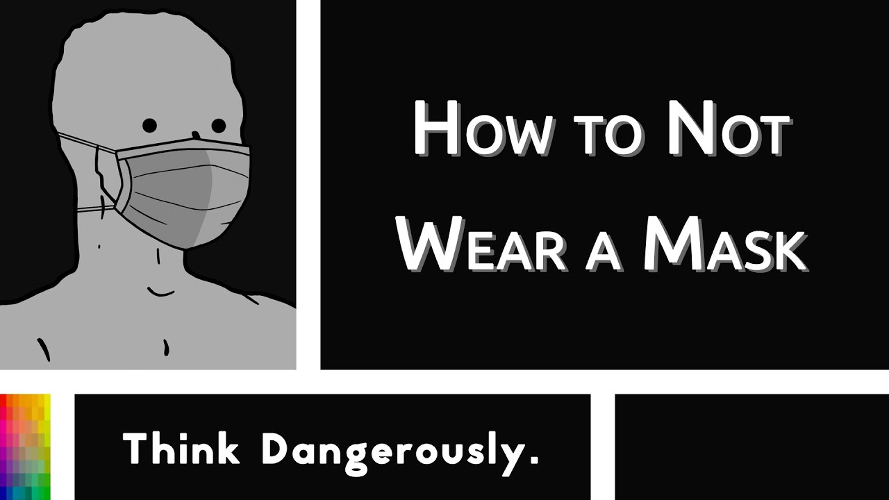 How to Not Wear a Mask - YouTube