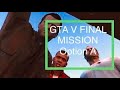 Grand Theft Auto Final Mission | Option A Kill Trevor | GTA5