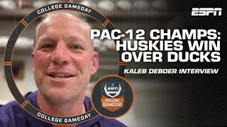 🏆 Pac-12 Champs 🏆 Kaleb DeBoer on Washington's win over Oregon | College GameDay