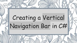 Creating a Vertical Navigation Bar in C#
