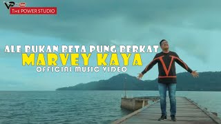 MARVEY KAYA _ ALE BUKAN BETA PUNG BERKAT. ( Liric Original  music & Vidio Original song).