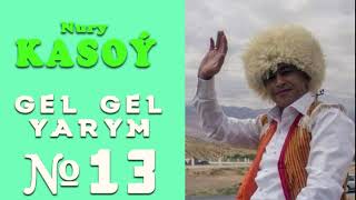 Nury Kasoý - Gel gel ýarym [13]