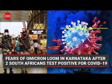Fears of Omicron loom in Karnataka after two South Africans test positive for COVID-19