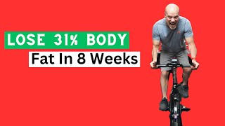 How To Drop 31% Body Fat In 8 Weeks!