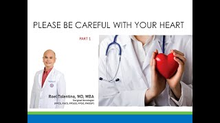 BE CAREFUL WITH YOUR HEART. KNOW HEART DISEASES, PREVENTION AND TREATMENT. PART 1. BY ROEL TOLENTINO