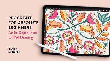 Procreate for Absolute Beginners: Learn iPad Drawing | A Skillshare Class