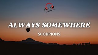 Always Somewhere  | Scorpions (Lyrics)