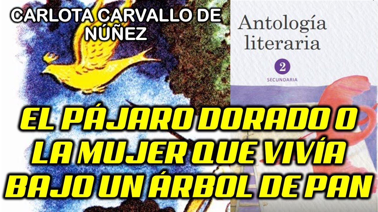 EL PÁJARO DORADO O LA MUJER QUE VIVÍA BAJO UN ÁRBOL DE PAN DE CARLOTA