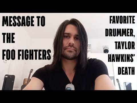 Taylor Hawkins | The Death of my favorite Drummer | Message to the Foo Fighters