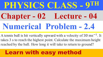 || Physics Class 9th || Chapter 2 || Kinematics || Numerical Problem 2.4 ||