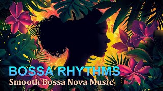 Bossa Nova Rhythms - Smooth Bossa Nova Music with Beach Scene Brings Relaxing & Refreshing Feeling🏖️