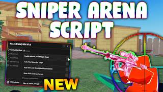 *NEW* Sniper Arena Script (PASTEBIN 2026) (TRIGGER BOT , ESP , SILENT AIM )