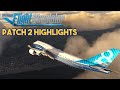 Microsoft Flight Simulator 2020 - PATCH 2 HIGHLIGHTS