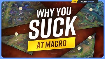 Why YOU SUCK at MACRO (And How to Fix It) - League of Legends