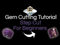 Gem Cutting Tutorial: Standard Step Cut For Beginner Cutters