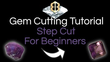 Gem Cutting Tutorial: Standard Step Cut For Beginner Cutters